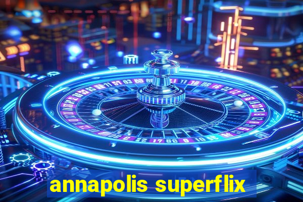 annapolis superflix